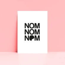 Load image into Gallery viewer, Nom Nom Nom Kitchen Typography Print Wall Art