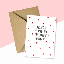 Load image into Gallery viewer, Personalised You're My Favourite Human Card