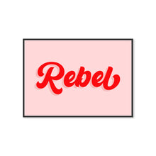 Load image into Gallery viewer, Rebel Typography Wall Art Print