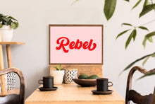 Load image into Gallery viewer, Rebel Typography Wall Art Print