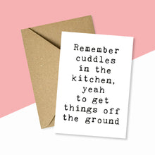 Load image into Gallery viewer, Remember Cuddles In The Kitchen Card