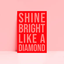 Load image into Gallery viewer, Shine Bright Like A Diamond Typography Wall Art Print