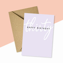 Load image into Gallery viewer, Thirty Happy Birthday Card