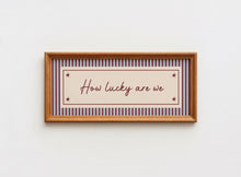 Load image into Gallery viewer, How Lucky Are We Panoramic Print in Red Blue
