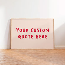 Load image into Gallery viewer, Personalised Custom Quote Wall Art Print in Beige Red
