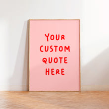 Load image into Gallery viewer, Personalised Custom Quote Wall Art Print in Pink Red
