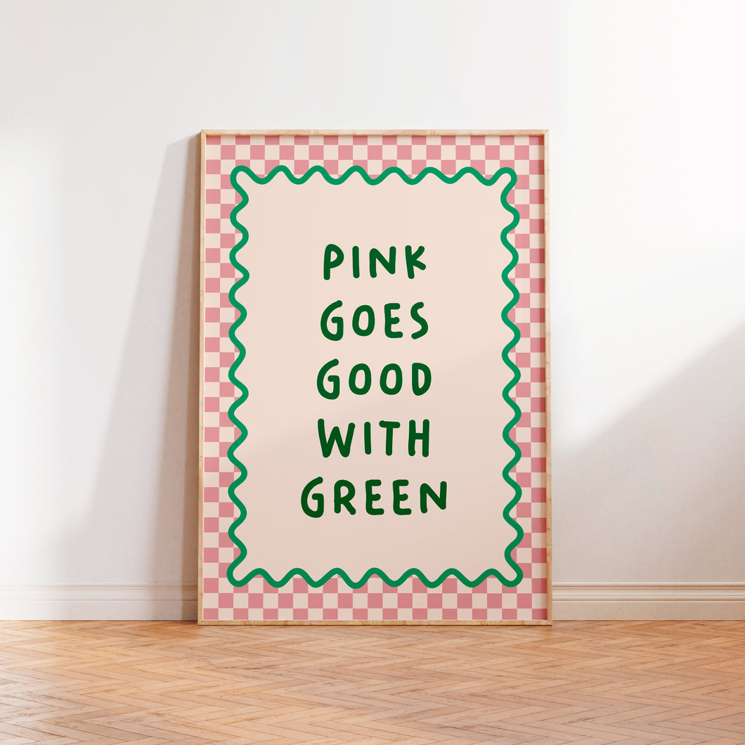 Pink Goes Good With Green Quote Print
