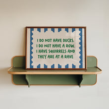 Load image into Gallery viewer, I Do Not Have Ducks, I Have Squirrels Landscape Print in Pink Green
