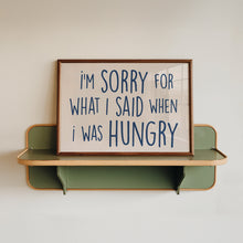 Load image into Gallery viewer, I'm Sorry For What I Said When I Was Hungry Landscape Print
