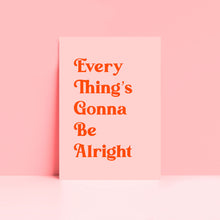 Load image into Gallery viewer, Everything&#39;s Gonna Be Alright Typography Wall Art
