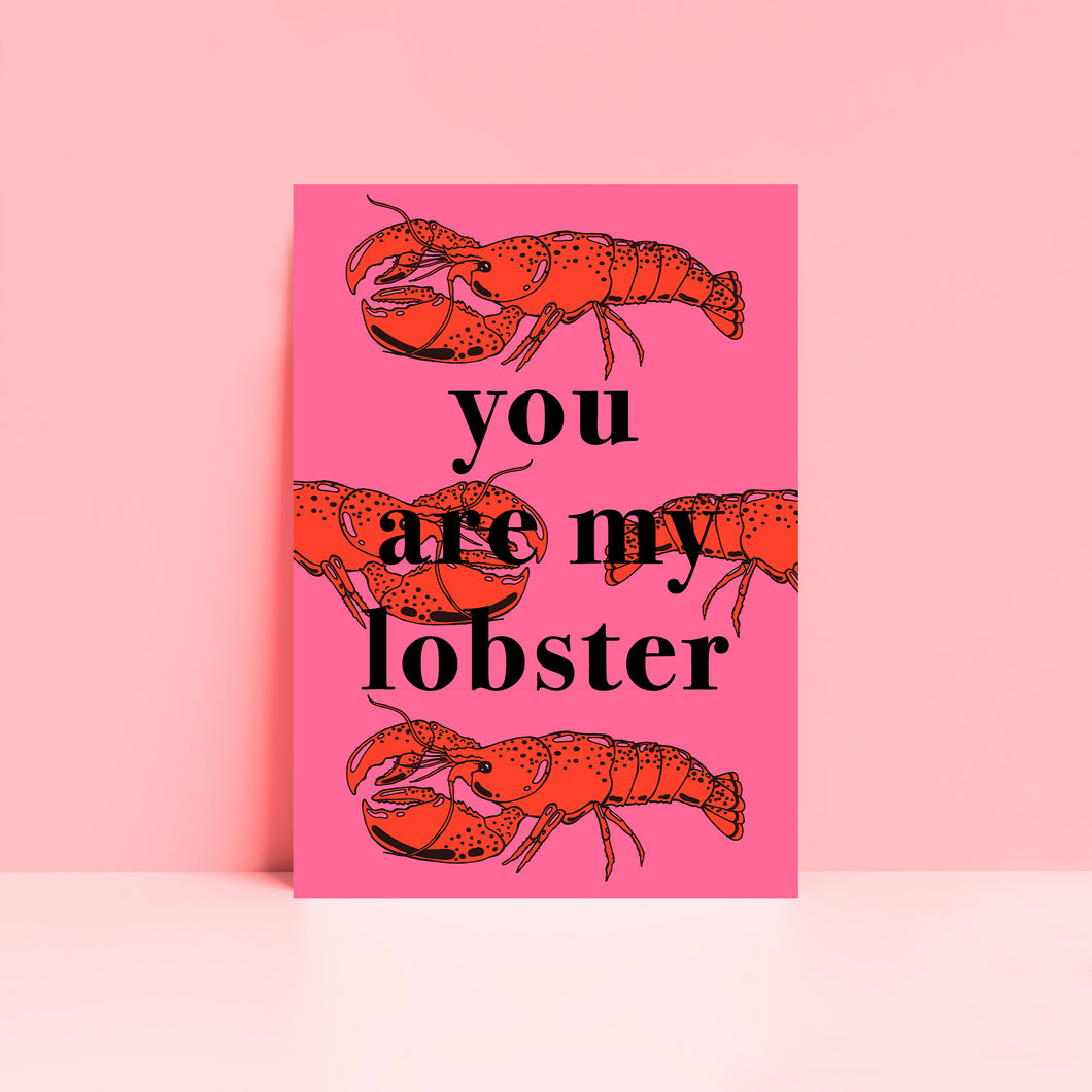 You Are My Lobster Wall Art Print