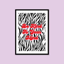 Load image into Gallery viewer, Be Kind To Your Mind Typography Zebra Art Print
