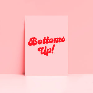 Bottoms Up Wall Art Print