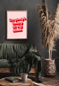 Everybody's Coming To My House Typography Wall Art Print