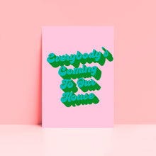 Load image into Gallery viewer, Everybody&#39;s Coming To Our House Typography Wall Art Print
