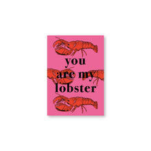 Load image into Gallery viewer, You Are My Lobster Wall Art Print
