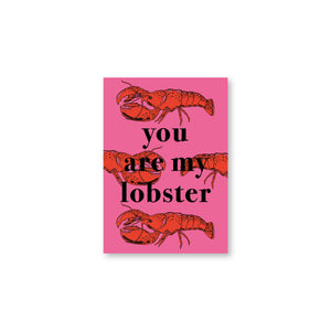 You Are My Lobster Wall Art Print