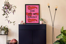Load image into Gallery viewer, You Are My Lobster Wall Art Print
