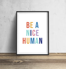 Load image into Gallery viewer, Be A Nice Human Rainbow Typography Wall Art Print
