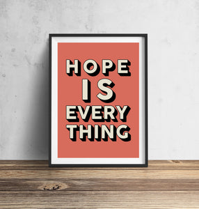 Hope Is Everything Print